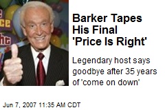 Barker Tapes His Final 'Price Is Right'