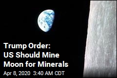 Trump Order: US Should Mine Moon for Minerals