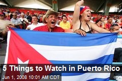 5 Things to Watch in Puerto Rico