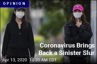 Coronavirus Brings Back a Sinister Slur
