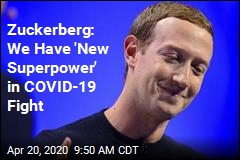 Zuckerberg: We Have &#39;New Superpower&#39; in COVID-19 Fight