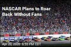 NASCAR Plans to Roar Back Without Fans