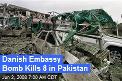 Danish Embassy Bomb Kills 8 in Pakistan