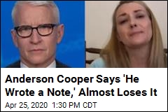 Anderson Cooper Says &#39;He Wrote a Note,&#39; Almost Loses It