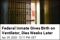 Feds: COVID-19 Kills Inmate Who Gave Birth on Ventilator