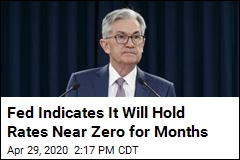 Fed Indicates It Will Hold Rates Near Zero for Months