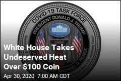 White House Takes Heat for Coin It Didn&#39;t Make