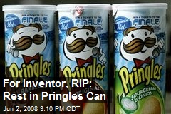 For Inventor, RIP: Rest in Pringles Can