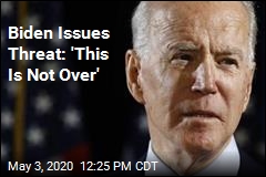Biden Issues Threat: &#39;This Is Not Over&#39;