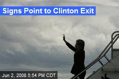 Signs Point to Clinton Exit