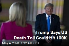 Trump: Toll Could Reach 100K in US