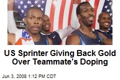 US Sprinter Giving Back Gold Over Teammate's Doping