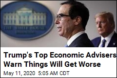Trump&#39;s Top Economic Advisers Warn of 20% Unemployment