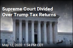 Supreme Court Divided Over Trump Tax Returns