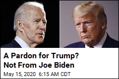 A Pardon for Trump? Not From Joe Biden