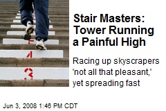Stair Masters: Tower Running a Painful High