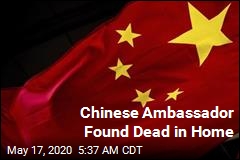 Chinese Ambassador Found Dead in Home