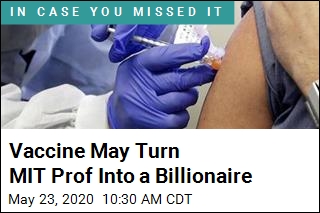 Vaccine May Turn MIT Prof Into a Billionaire