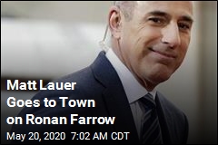 Matt Lauer Goes to Town on Ronan Farrow