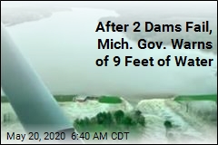 After 2 Dams Fail, Mich. Gov. Warns of 9 Feet of Water