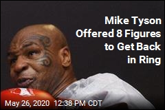 Mike Tyson Offered 8 Figures to Get Back in Ring