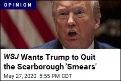 WSJ Editorial Slams Trump for Scarborough &#39;Smear&#39;