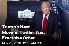 An Executive Order Is Coming in Trump&#39;s War With Twitter
