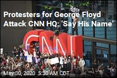 Protesters for George Floyd Attack CNN HQ: &#39;Say His Name&#39;