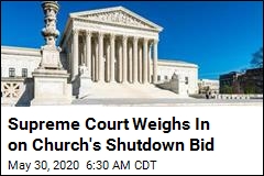 Supreme Court Weighs In on Church&#39;s Shutdown Bid