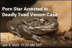 Porn Star Arrested in Deadly Toad Venom Case