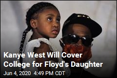Kanye West Will Cover College for Floyd&#39;s Daughter