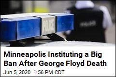 Minneapolis Instituting a Big Ban After George Floyd Death