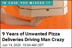 Man Has Been Sent Unwanted Pizzas for 9 Years