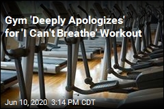 Gym &#39;Deeply Apologizes&#39; for &#39;I Can&#39;t Breathe&#39; Workout