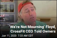&#39;We&#39;re Not Mourning&#39; Floyd, CrossFit CEO Told Owners