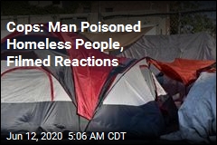 Cops: Man Poisoned Homeless People, Filmed Reactions