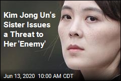 Kim Jong Un&#39;s Sister Issues Threat to South Korea