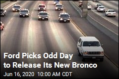 Ford Picks OJ&#39;s Birthday for New Bronco Release
