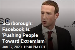 Joe Scarborough Accuses Facebook of Promoting Extremism&#39;