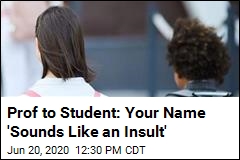 Prof in Trouble After Telling Student to Change Her Name