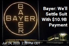 Bayer: We&#39;ll Settle Suit With $10.9B Payment