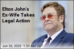 Elton John&#39;s Ex-Wife Takes Legal Action