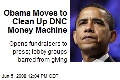 Obama Moves to Clean Up DNC Money Machine