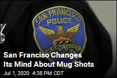 San Franciso Changes Its Mind About Mug Shots