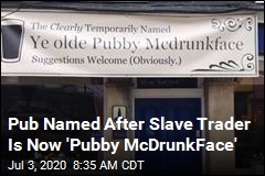 Pub Named After Slave Trader Is Now &#39;Pubby McDrunkFace&#39;