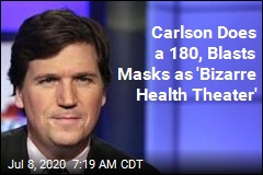 Carlson Does a 180, Blasts Masks as &#39;Bizarre Health Theater&#39;