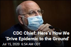 CDC Chief: Here&#39;s How We Get Virus Under Control in 8 Weeks