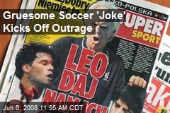 Gruesome Soccer 'Joke' Kicks Off Outrage