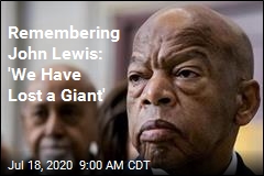 Remembering John Lewis: &#39;We Have Lost a Giant&#39;