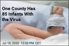 One County Has 85 Infants With the Virus